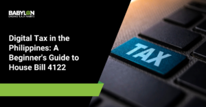 Digital Tax in the Philippines: A Beginner's Guide to House Bill 4122