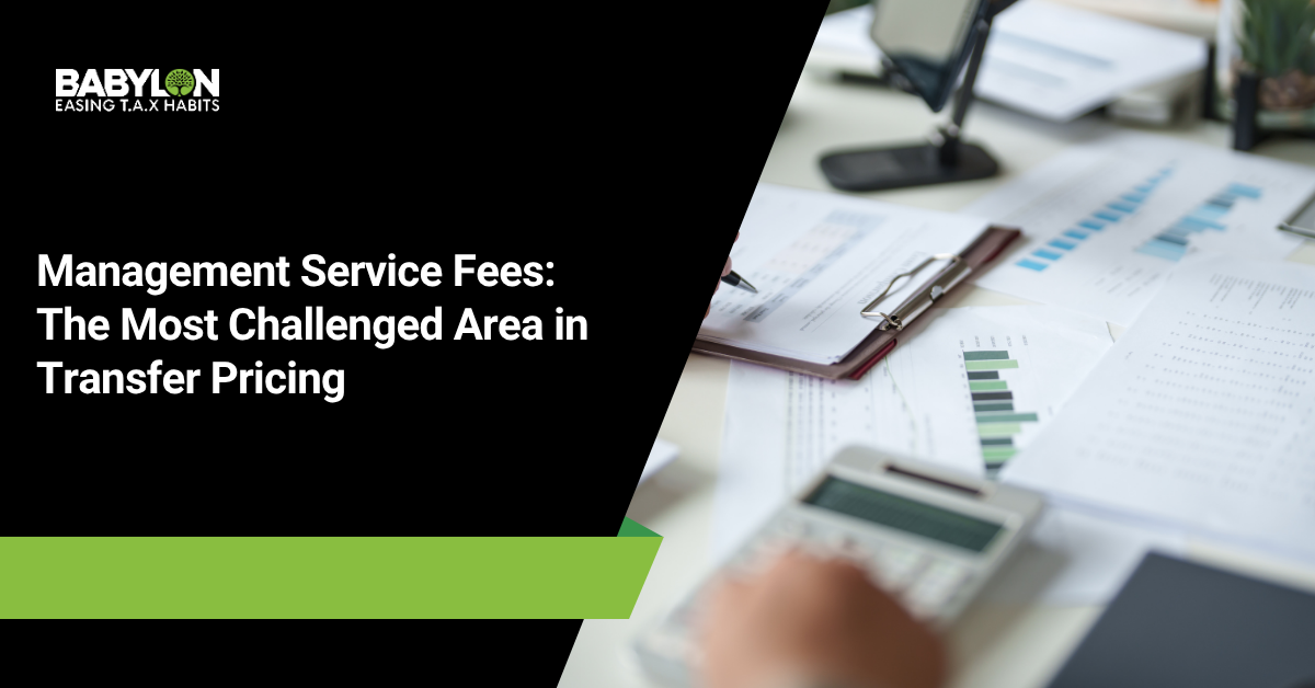 Management Service Fees: The Most Challenged Area in Transfer Pricing